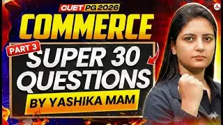 CUET PG Commerce 2026 | Super 30 Questions Part 3 |