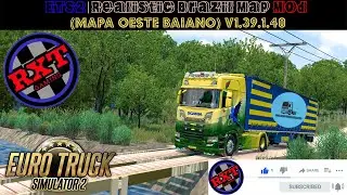 ETS2 | Realistic Brazil Map Mod (MAPA OESTE BAIANO) v1.39.1.40 | RxT GaminG.
