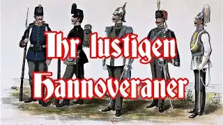 Ihr lustigen Hannoveraner - German Soldier Song + English translation