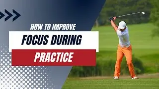 How to Improve Focus During Practice