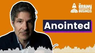 Anointed with Toby Stuart | The Brainy Business podcast ep 547
