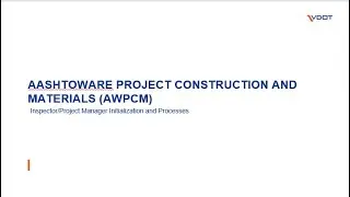 AWP 4.2 Construction Training Video for PM and Inspector Initializations; DWR, Daily Diary