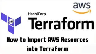 How to Import AWS Resources into Terraform