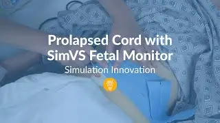 Prolapsed Cord with SimVS Fetal Monitor: Tuesday Teachings - Simulation Innovation
