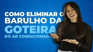 COMO ACABAR COM O BARULHO DO AR CONDICIONADO PINGANDO