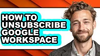How to Unsubscribe Google Workspace - Full Guide