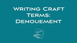 Writing Craft Terms: Denouement