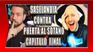 SASELANDIA CONTRA PUERTA AL SOTANO CAPITULO FINAL