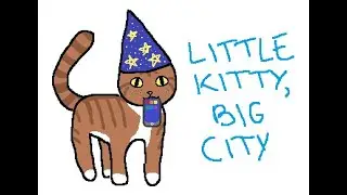 [Little Kitty Big City  - 1] im roatating it in my mind **kity cat city** i wanna go ahh i wanna go