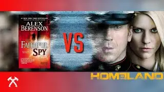Alex Berenson's THE FAITHFUL SPY vs. HOMELAND