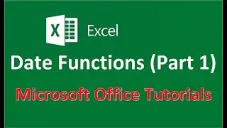 MS Excel - Excel Date Formulas - Tutorial 1 (All Date Functions)