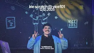 irie scratch @ vice101 (12.12.2025)