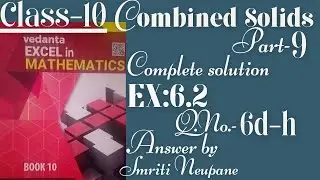 Class 10//Combined Solids part -9// EX:6.2 Q.no. 6defgh Complete