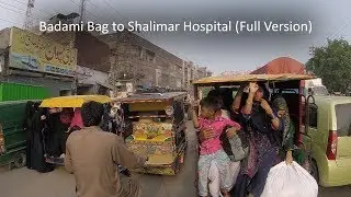 Streets of Lahore - Badami Bag to Shalimar Hospital (Full Version)