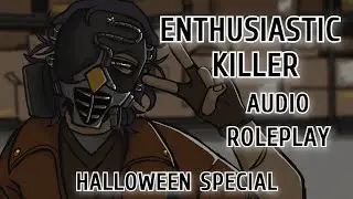 Enthusiastic Killer [Audio RP] [HORROR] [Halloween] [F4A]