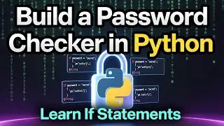 Build a Password Checker in Python (Learn If Statements)