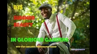 BTS Summer Beauty In Glorious Gardens, Botanical Gardens, Birmingham. MrRosePhoto