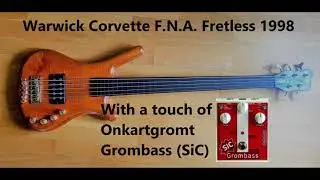 Warwick Corvette FNA Fretless Onkartgromt Grombass SIC