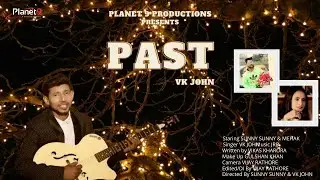 PAST | VK John | Sunny Sunny | Mehak