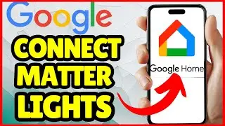 How to Connect Matter Smart Lights to Google Home (2025) | Easy Guide