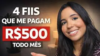 4 FIIS QUE ME PAGAM R$500 POR M&Ecirc;S.