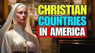 10 Countries With Highest Christian Population in AMERICA!