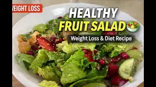 Healthy Fruit Salad Recipe in Hindi | फ्रेश फ्रूट्स, लीफी ग्रीन्स और सीड्स वाला डाइट सलाद