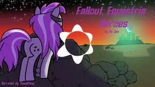 Fallout Equestria Heroes - Chapter 34 - by No One