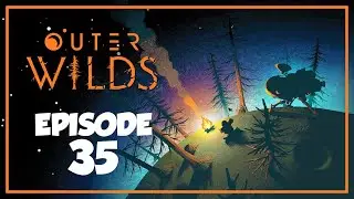 First Trip to Giant's Deep (Episode 35) - Outer Wilds Gameplay Playthrough