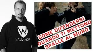 Spalle al muro: come ci si difende - Difesa Personale
