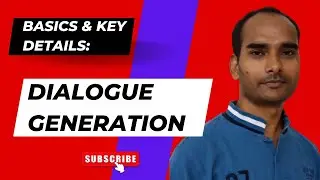 Dialogue Generation: Basics & Key Details