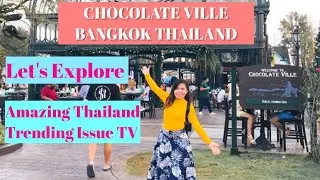 ช็อคโกแลตวิลล์ | Chocolate Ville Bangkok  Thailand