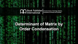 Determinant of Matrix by Order Condensation