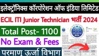 ECIl Recruitment 2024. ECIL Junior Technician Vacancies Online Application form For 1100 posts.