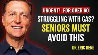 Struggling With Gas, Bloating, or Constipation? Seniors Must Avoid THIS - Dr. Eric Berg for SENIOR