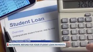 You may get an automatic refund for your student loan payments