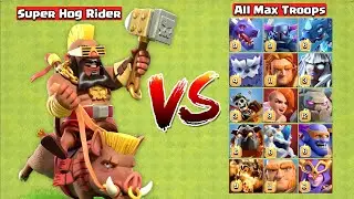 *New* Super Hog Rider vs All Troops | Clash of Clans