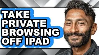 How to Take Private Browsing Off Ipad - Easy Guide