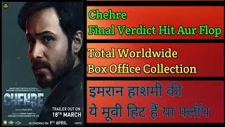 Emraan Hashmi #Chehre Movie Total Worldwide Box Office Collection Final Verdict Hit Aur Flop