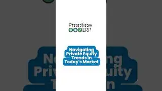 Navigating Private Equity: Trends in Today's Market | PracticeERP
