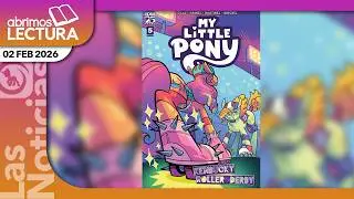 My Little Pony: Kenbucky Roller Derby #05 | Abrimos Lectura 02/02/2026 | Las Noticias MLP