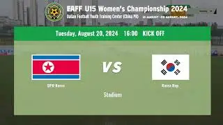 #EAFF U15 Women's Championship 2024　M12 DPR Korea vs Korea Rep.
