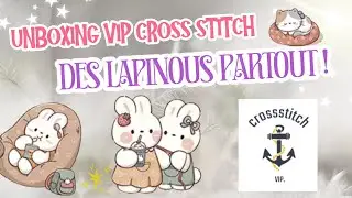 Unboxing Vip Cross Stitch 🐰 Cette toile lapinous est ADORABLE - Partenariat  #vipcrossstitch