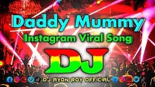 Daddy mummy Instagram viral song dj