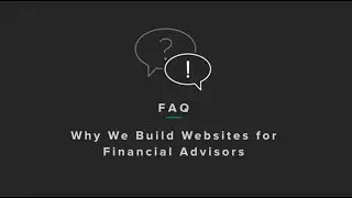 Why We Build Websites for Financial Advisors