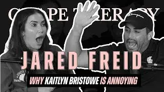 Grape Therapy: Why Kaitlyn is Annoying with Jared Freid