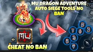 Auto Pk And Auto Siege Tools No Ban Sa M.u Dragon Adventure Mobile