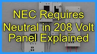 NEC Requires Neutral in 208 Volt Panel Explained