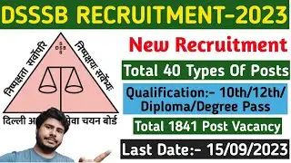 DSSSB Various Post Vacancy 2023||Total 1841 Post Vacancy||Jobless Family||