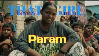 PARAM - THAT GIRL (Reverse MUSIC VIDEO) @param#param#latestpunjabsong #punjabi#rap @Collab Creations